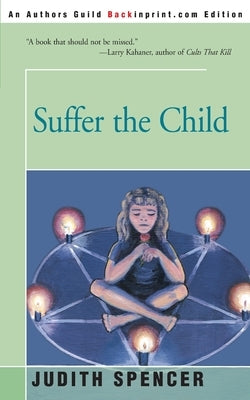 Suffer the Child by Spencer, Judith