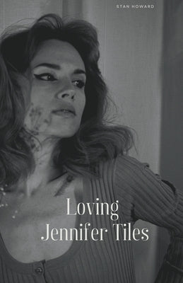 Loving Jennifer Tiles Paperback Stan Howard