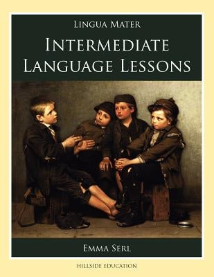 Intermediate Language Lessons by Serl, Emma