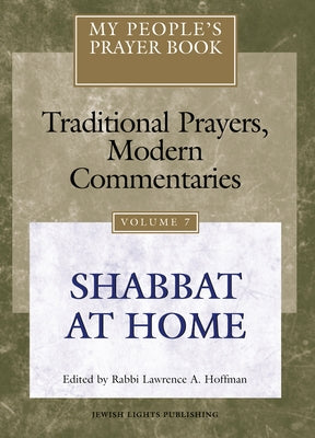 My People's Prayer Book Vol 7: Shabbat at Home Paperback Jewish Lights Publishing