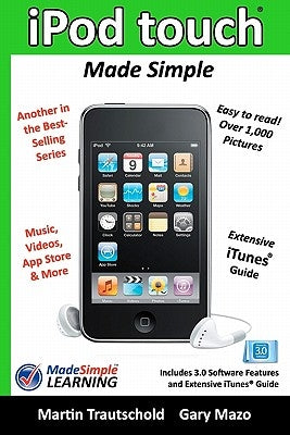 iPod touch Made Simple: Includes 3.0 Software Features and Extensive iTunes(tm) Guide Paperback Booksurge Publishing