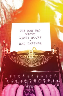 The Man Who Wrote Dirty Books Paperback Open Road Media