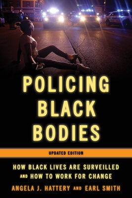 Policing Black Bodies: How Black Lives Are Surveilled and How to Work for Change Paperback Rowman & Littlefield Publishers