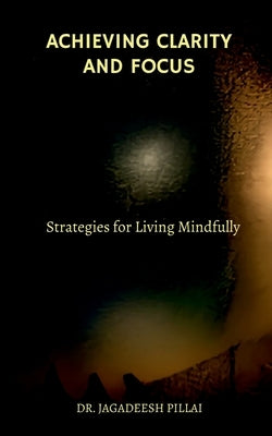 Achieving Clarity and Focus Paperback Notion Press