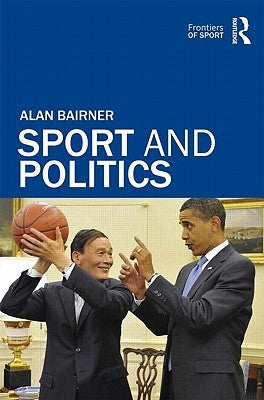 Sport and Politics by Bairner, Alan