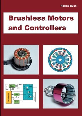 Brushless Motors and Controllers by Büchi, Roland