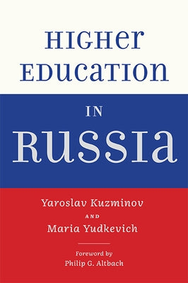 Higher Education in Russia Paperback Johns Hopkins University Press