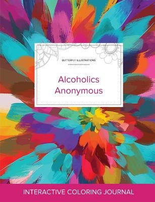 Adult Coloring Journal: Alcoholics Anonymous (Butterfly Illustrations, Color Burst) by Wegner, Courtney