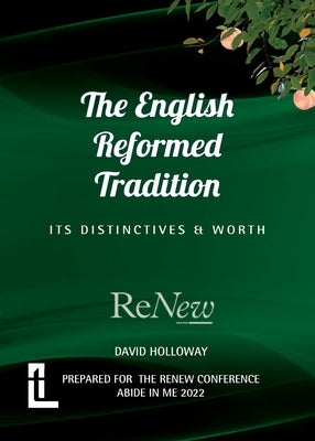 The English Reformed Tradition: Its Differences and Worth Paperback Latimer Trust