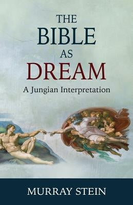The Bible as Dream: A Jungian Interpretation Paperback Chiron Publications