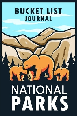 US National Parks Bucket List: US National Parks Journal with List of All National Parks - Adventure Planner Book Paperback Independently Published