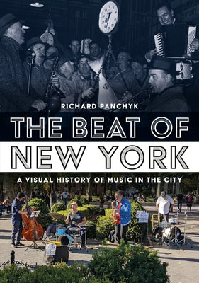 The Beat of New York: Visual History of Music in the City Paperback America Through Time