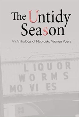 The Untidy Season: An Anthology of Nebraska Women Poets Paperback Backwaters Press