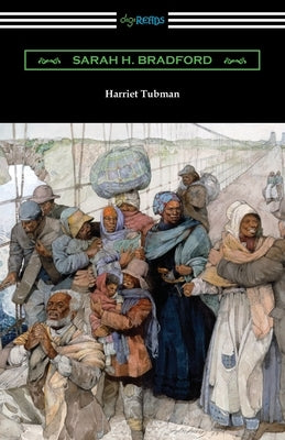 Harriet Tubman: The Moses of Her People by Bradford, Sarah H.