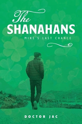 The Shanahans: Mike's Last Chance by Fitzenz, John