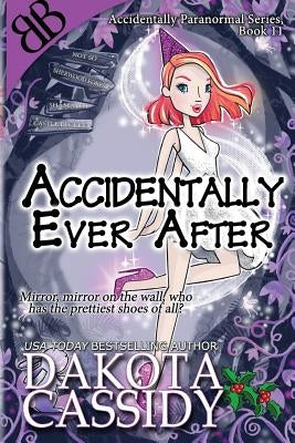Accidentally Ever After Paperback Createspace Independent Publishing Platform