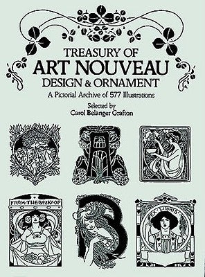 Treasury of Art Nouveau Design & Ornament by Grafton, Carol Belanger