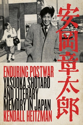 Enduring Postwar: Yasuoka Shotaro and Literary Memory in Japan Paperback Vanderbilt University Press