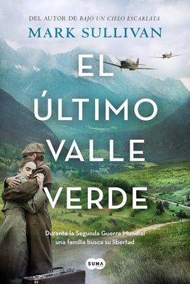 El Último Valle Verde / The Last Green Valley by Sullivan, Mark T.