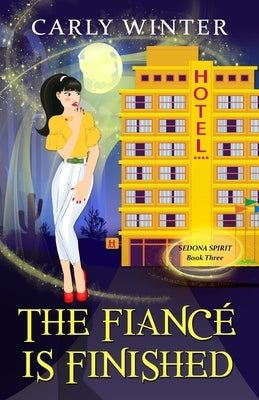 The Fiancé is Finished: A Humorous Paranormal Cozy Mystery Paperback Carly Fall. LLC / Westward Publishing