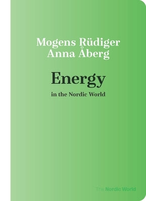 Energy in the Nordic World Paperback University of Wisconsin Press
