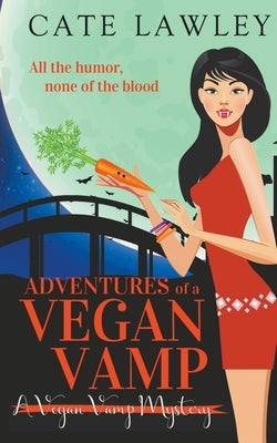 Adventures of a Vegan Vamp Paperback Cate Lawley