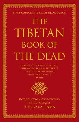 The Tibetan Book of the Dead: First Complete Translation by Dorje, Gyurme