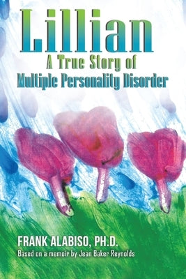 Lillian: A True Story of Multiple Personality Disorder Paperback Austin Macauley