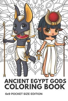 Ancient Egypt Gods Coloring Book 6x9 Pocket Size Edition: Color Book with Black White Art Work Against Mandala Designs to Inspire Mindfulness and Crea by Publishing, Funnyreign