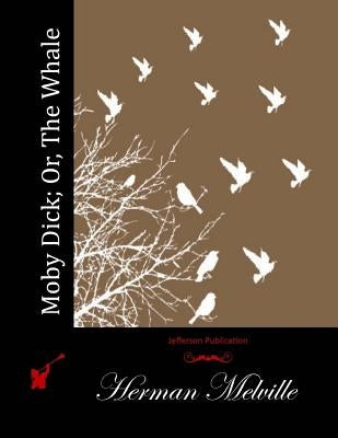 Moby Dick; Or, The Whale Paperback Createspace Independent Publishing Platform