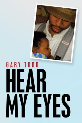 Hear My Eyes by Todd, Gary