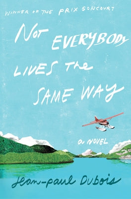 Not Everybody Lives the Same Way by DuBois, Jean-Paul