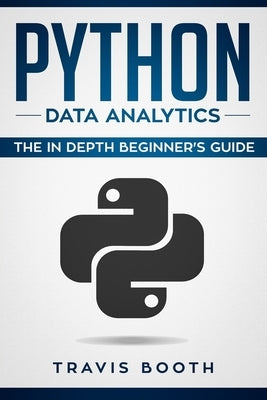 Python Data Analytics: The Beginner's Real World Crash Course Paperback Independently Published