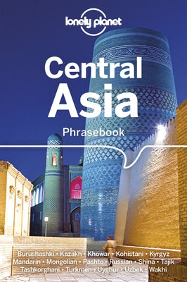 Lonely Planet Central Asia Phrasebook & Dictionary 3 by Rudelson, Justin Jon