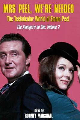 Mrs Peel, We're Needed: The Technicolor world of Emma Peel Paperback Createspace Independent Publishing Platform