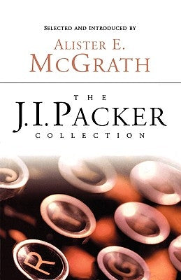 The J.I. Packer Collection Paperback Regent College Publishing