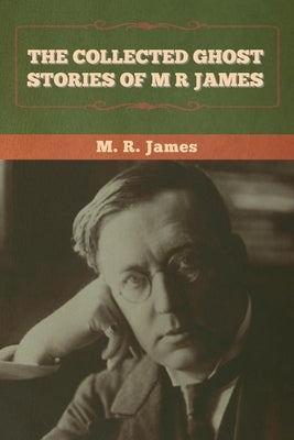 The Collected Ghost Stories of M. R. James Paperback Bibliotech Press
