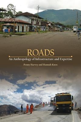 Roads: An Anthropology of Infrastructure and Expertise Paperback Cornell University Press