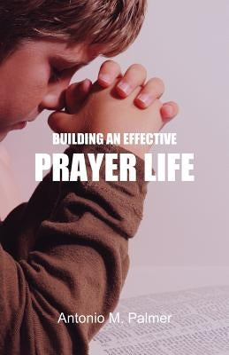 Building an Effective Prayer Life Paperback Kingdom Publishing