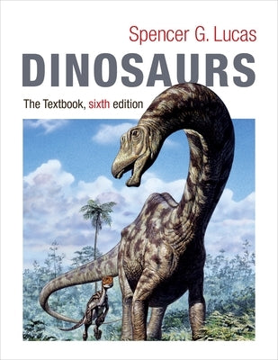 Dinosaurs: The Textbook by Lucas, Spencer