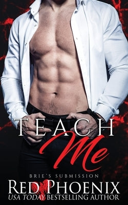 Teach Me Paperback Red Phoenix Entertainment, LLC