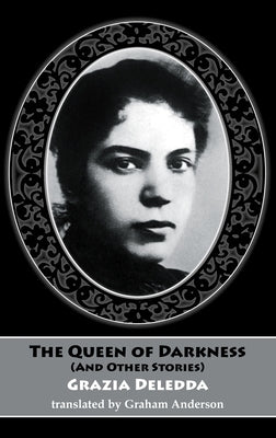 The Queen of Darkness and Other Stories by Deledda, Grazia