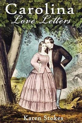 Carolina Love Letters Paperback Shotwell Publishing LLC