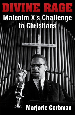 Divine Rage: Malcolm X's Challenge to Twentieth Century Christians Paperback Orbis Books
