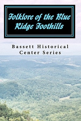 Folklore of the Blue Ridge Foothills Paperback Createspace Independent Publishing Platform