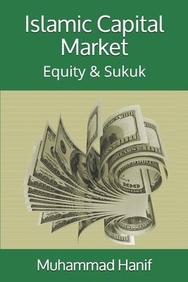 Islamic Capital Market: Equity & Sukuk by Hanif, Muhammad