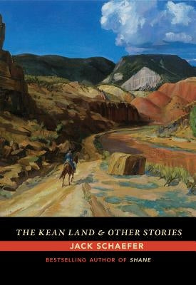 The Kean Land and Other Stories by Schaefer, Jack