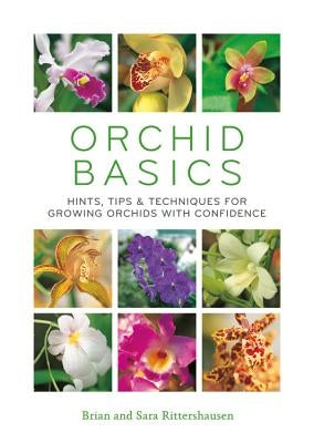 Orchid Basics: Hints, Tips & Techniques to Growing Orchids with Confidence Paperback Hamlyn (UK)