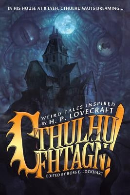 Cthulhu Fhtagn! by Lockhart, Ross E.