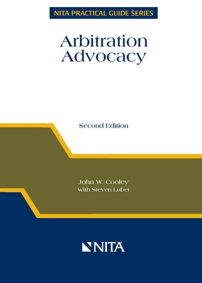 Arbitration Advocacy by Cooley, John W.